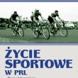 Ĺťycie sportowe w PRL, Krzysztof Szujecki – dzieje polskiego sportu w latach 1944-1989